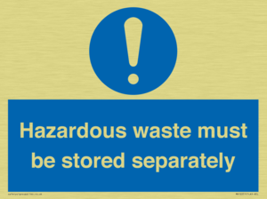 Hazardous Waste Must Be Stored Separately Sign